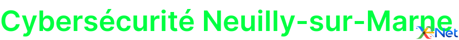 Cybersécurité Neuilly-sur-Marne